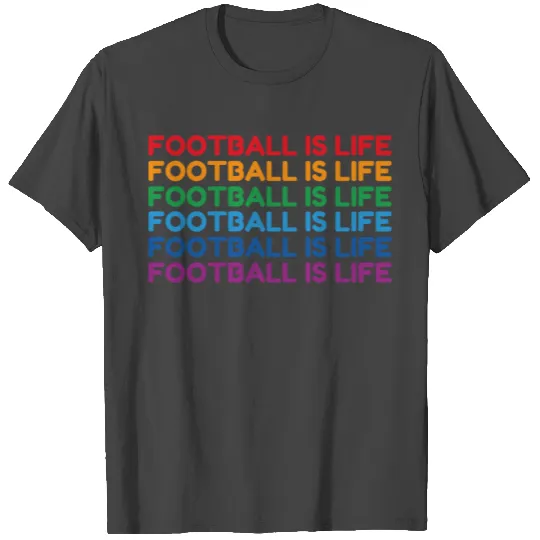 football is life T Shirts
