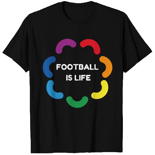 football is life T Shirts