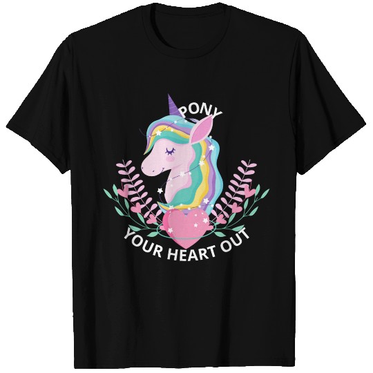 Pony Your Heart Out T Shirts