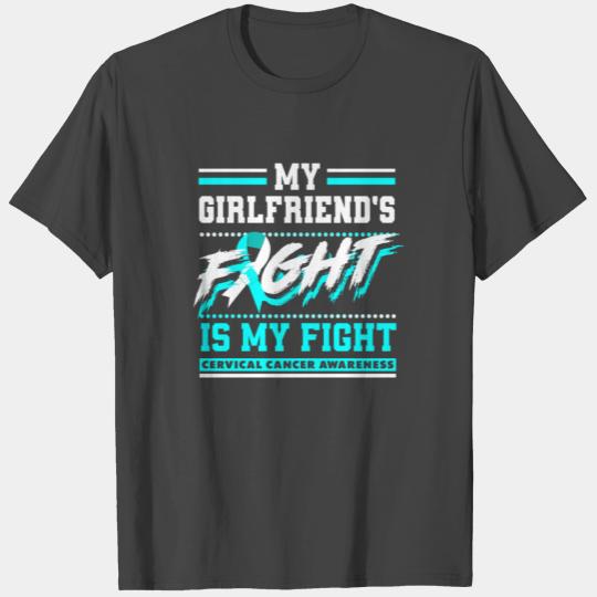My Girlfriend's Fight Is My Fight Cervical Cancer T Shirts