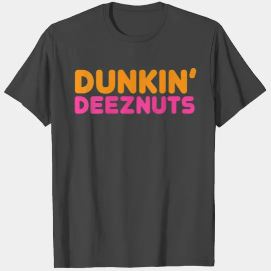 Dunkin Deez Nuts, Dunkin T Shirts, Donut T Shirts