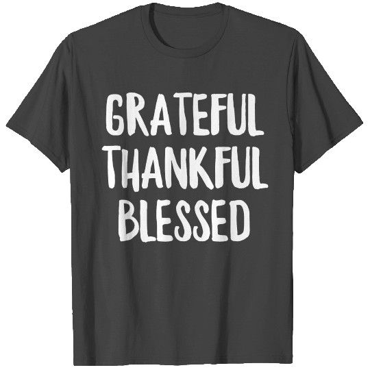 Grateful Thankful Blessed T Shirts