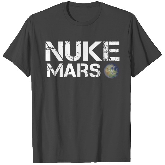 Nuke Mars Gift T Shirts