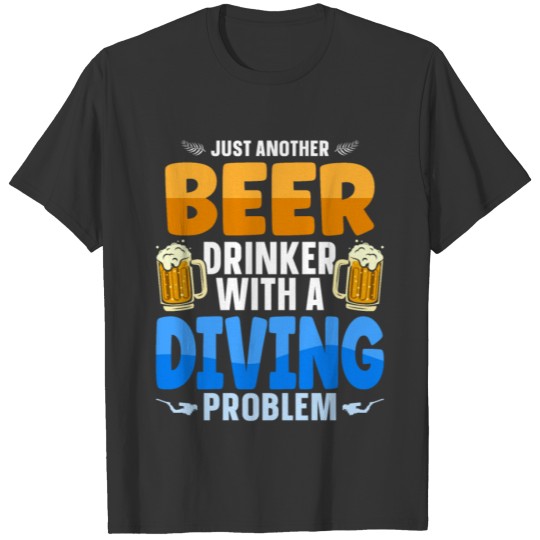 Scuba Diver Just Another Beer T-shirt