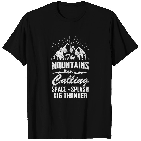 The Mountains Are Calling Space Splash Big Thunder T Shirts