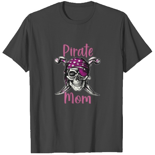 Pirate Mom Skull And Crossbones Jolly Roger T Shirts