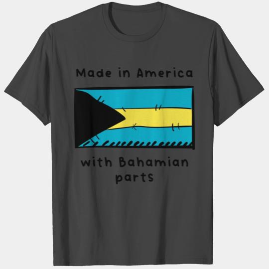 Made In America With Bahamian Parts T Shirts