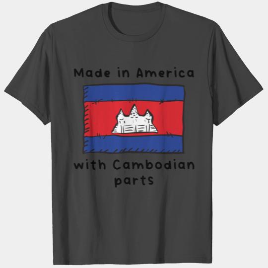 Made In America With Cambodian Parts T Shirts