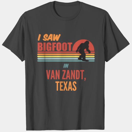 I Saw Bigfoot In Van Zandt Texas T Shirts