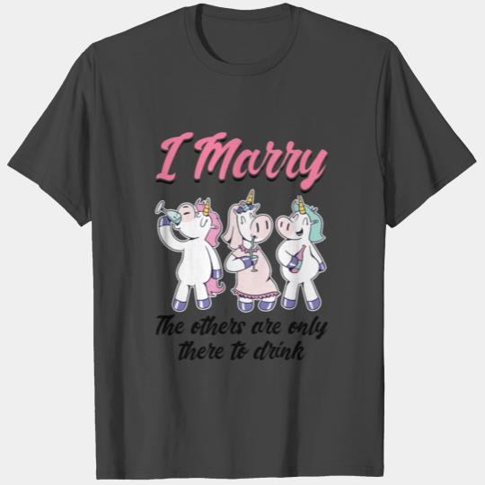 Marry The Others Are Only There To Drink Unicorn T Shirts