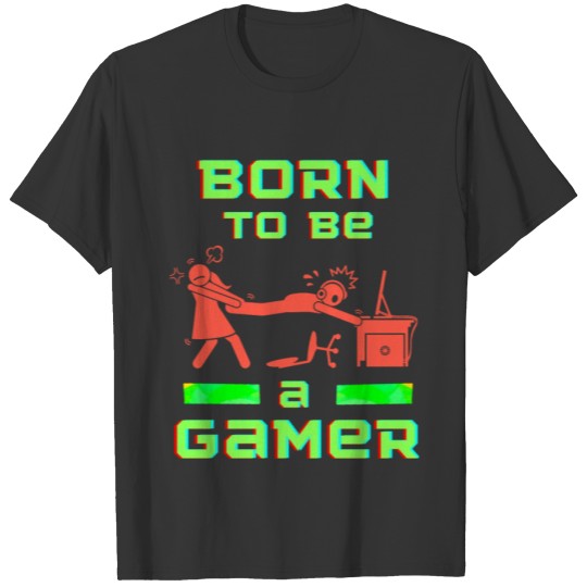 Born to be a Gamer Trying to Pull Away Parent Kid T-shirt