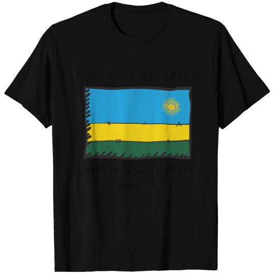 Made In America With Rwandan Parts T Shirts