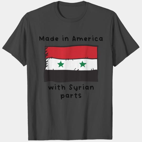 Made In America With Syrian Parts T Shirts