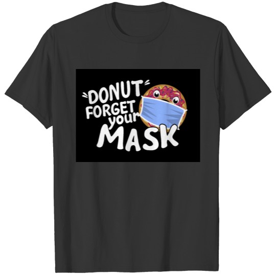 Donut Forget Mask T-shirt