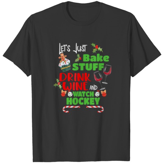 Hockey Wine Baking Christmas Holiday T Shirts