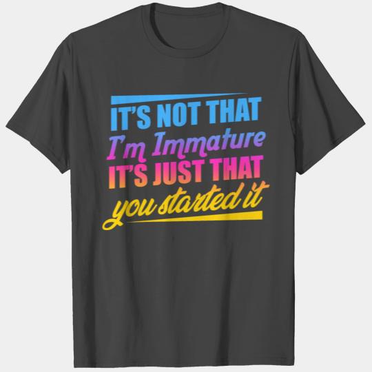 Immature Quote Life Sayings Funny Boring People De T Shirts