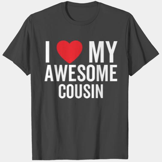 I Love My Awesome Cousin T Shirts