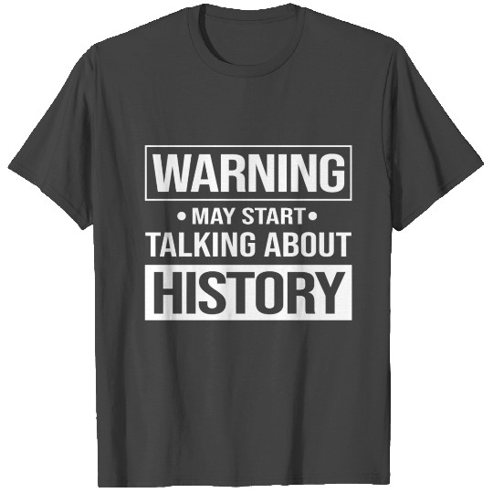 History Lover,History teacher,history buff T Shirts