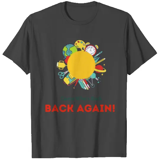 BACK AGAIN TO SCHOOL Back To School T Shirts