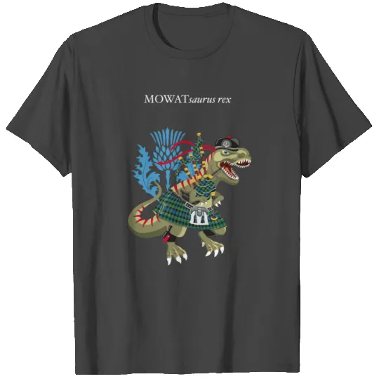 Clanosaurus Rex MOWATsaurus Mowat Kilt Tartan Clan T Shirts