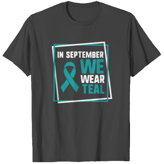 In September We Wear Teal T Shirts, Ovarian Cancer