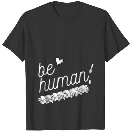 Be Human T Shirts