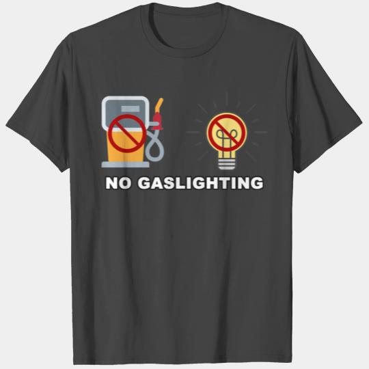 No Gaslighting T Shirts