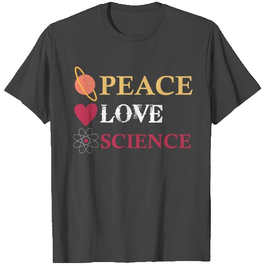 Peace Love Science Puns Cool Gifts Ideas T Shirts
