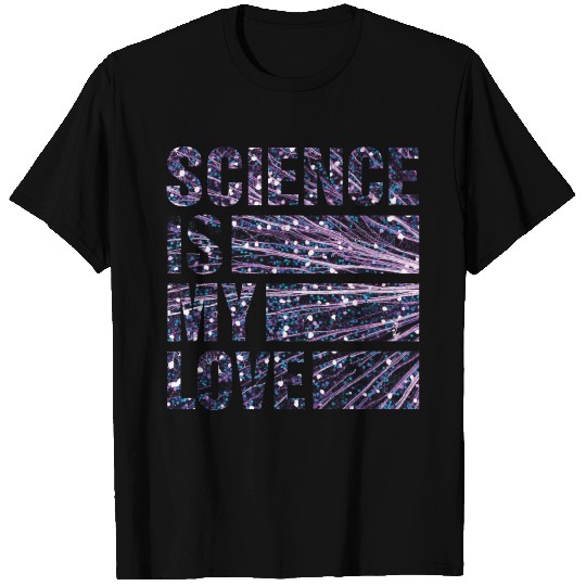 SCIENCE Is My Love Design Science Puns Cool Gifts T Shirts