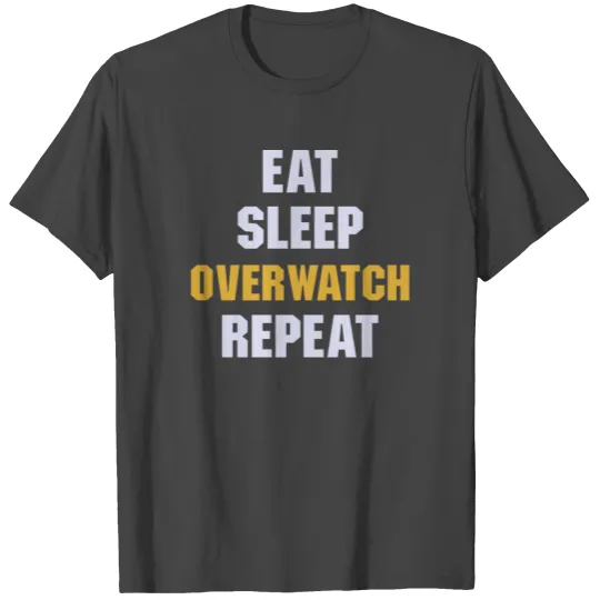 Eat sleep overwatch repeat gaming T Shirts