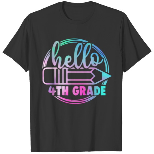 Hello 4th Grade TeachersTie Dye Back To School T-shirt