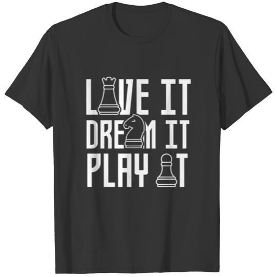 Love It Dream It Play It Chessboard Chess Player T-shirt