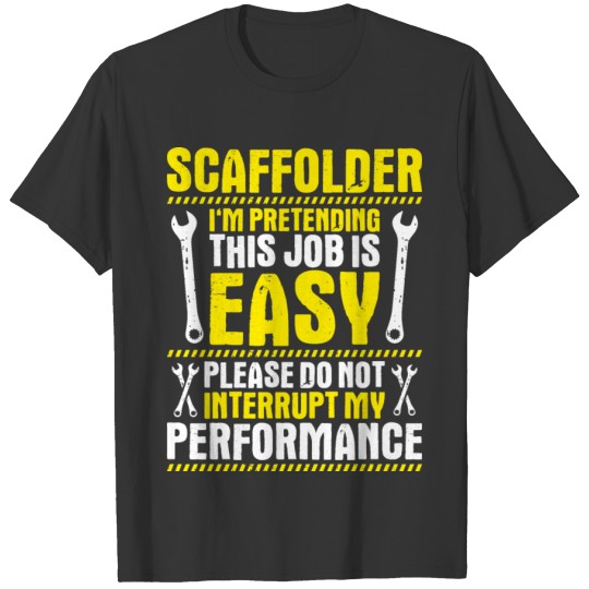 Scaffolder Scaffolding Scaffold Builder T-shirt