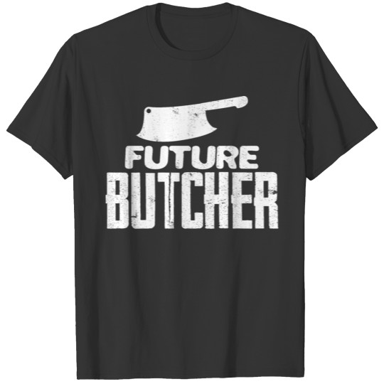 Future Butcher Knife Meat Slaughter Butchery T-shirt