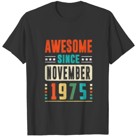 Awesome Since November 1975 45 Years Old Birthday T-shirt