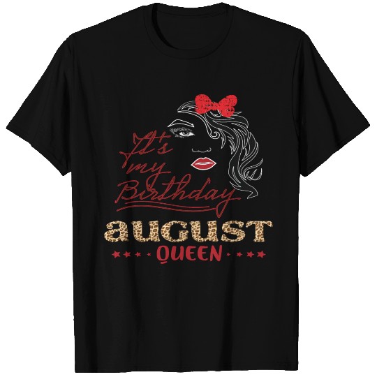 Its My Birthday August Queen quotes T Shirts