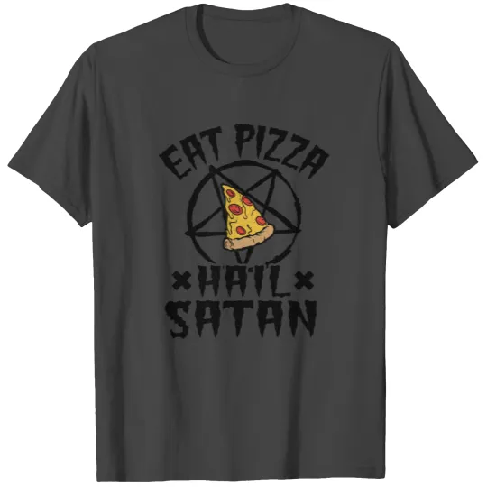 Eat Pizza Hail Satan Goth Funny Death Metal T Shirts