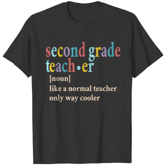 Second Grade Teacher Team Funny Definition T Shirts