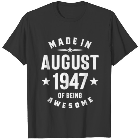 Made in August 1947 Birthday Vintage Retro Funny T Shirts