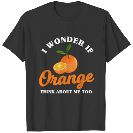 Funny Orange Saying Gift T Shirts