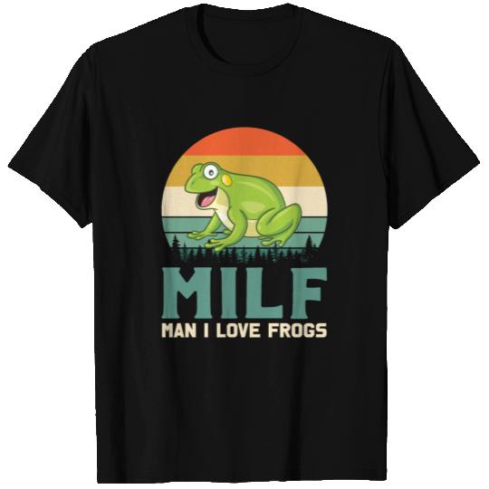 MILF - Man I Love Frogs T Shirts