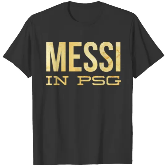 MESSI IN PSG PARIS T Shirts