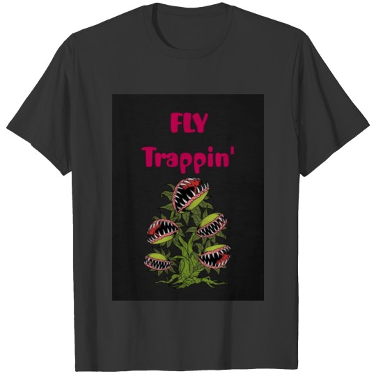 Fly Trappin' T-shirt
