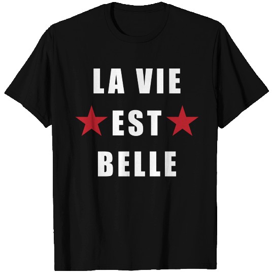 La vie est belle T Shirts