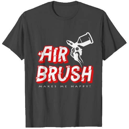 Airbrush makes me happy gift idea cool T Shirts