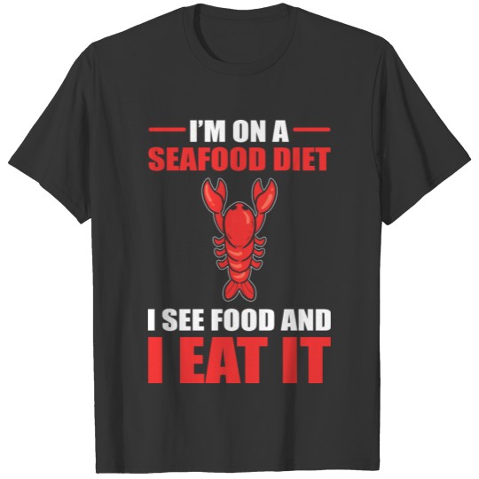 Seafood diet Seafood Lover Gift T-shirt