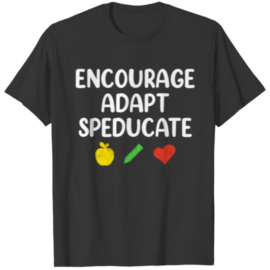 Encourage Adapt Special Education Teacher T-shirt