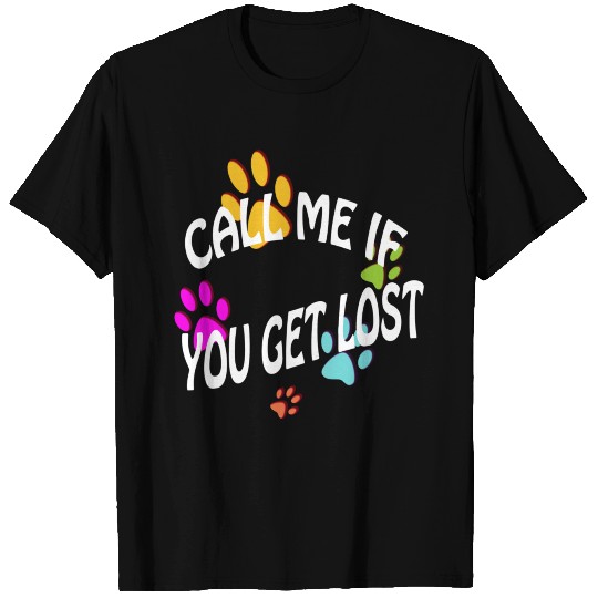 Call Me If You Get Lost T Shirts