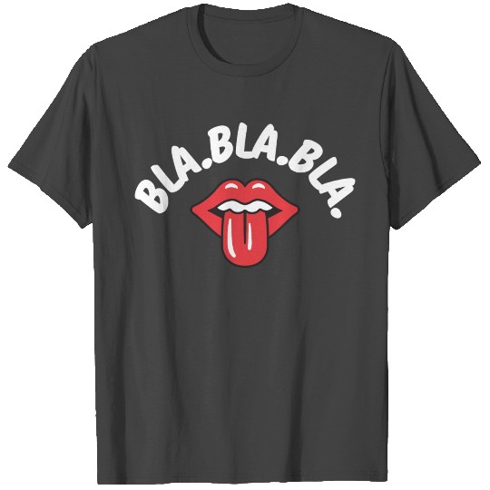 Tongue gift blah blah blah funny saying humor T Shirts
