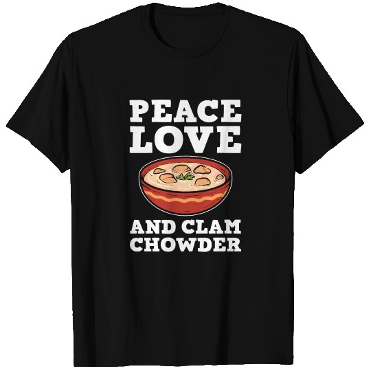 Peace Love and Clam Chowder Massachusetts New T Shirts